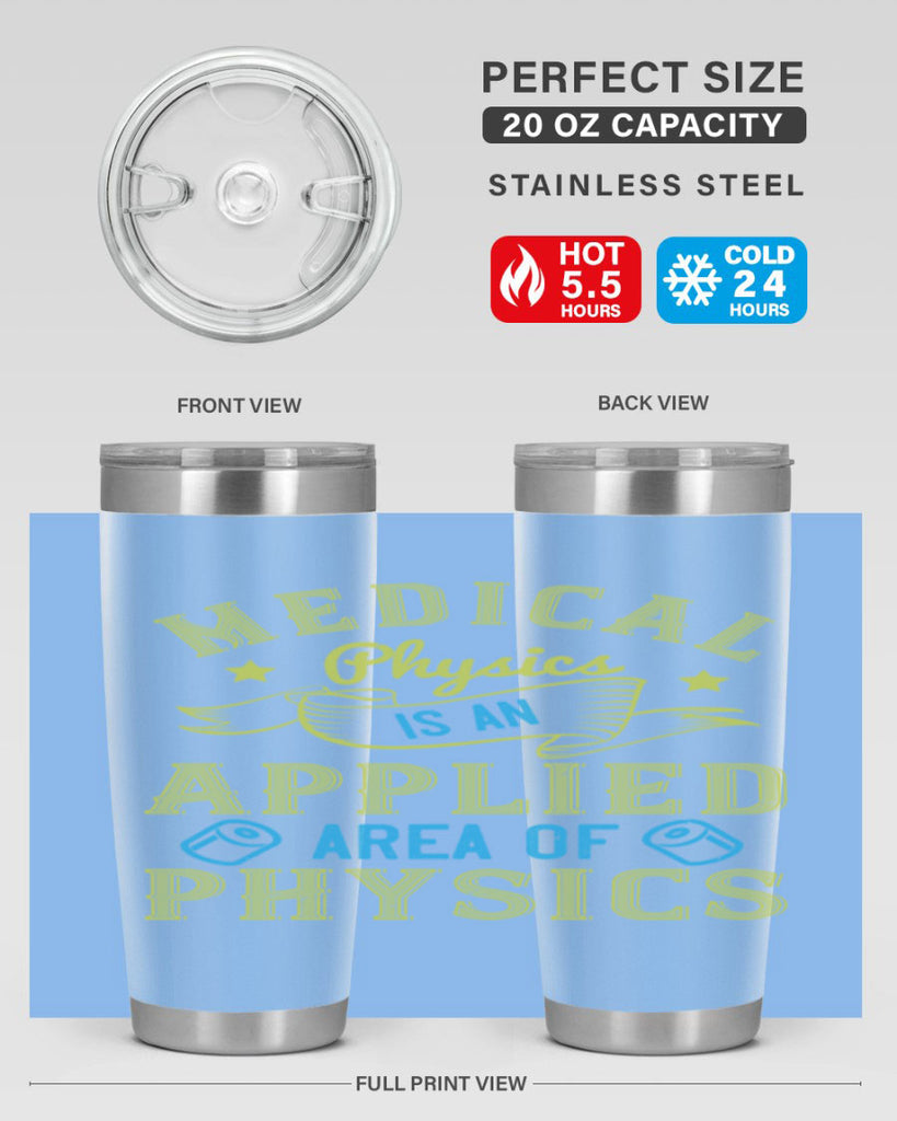 Medical physics is an applied area of physics Style 34#- medical- tumbler