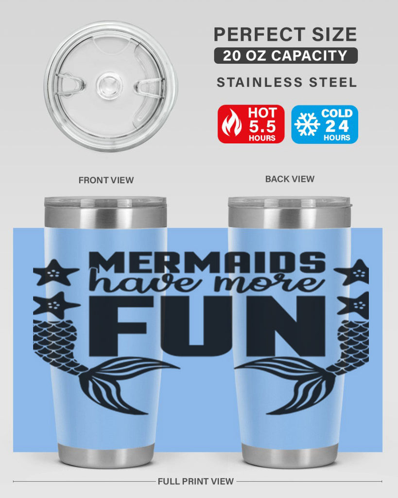 Mermaids have more fun 492#- mermaid- Tumbler