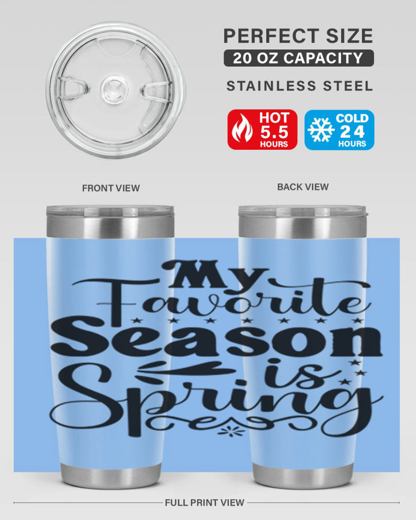 My Favorite Season Is Spring 341#- spring- Tumbler