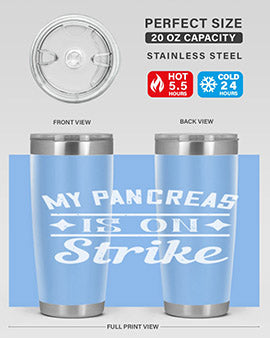My Pancreas Is On Strike Style 21#- diabetes- Tumbler