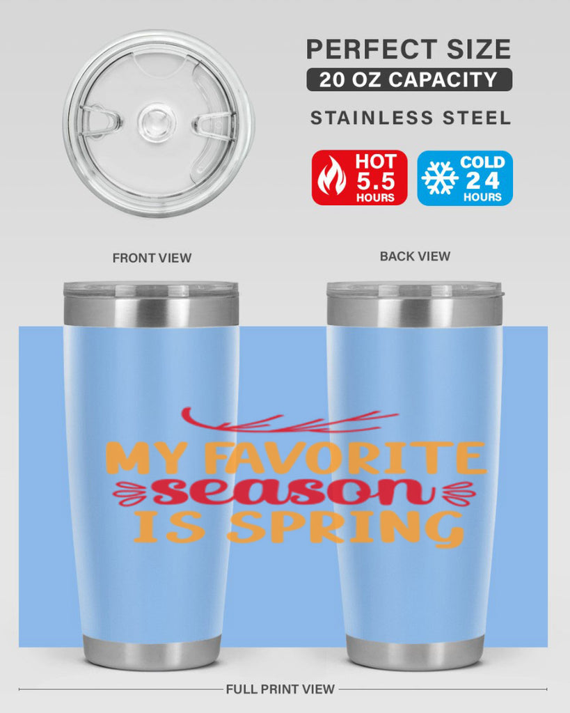 My favorite season is spring 342#- spring- Tumbler