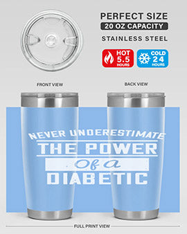 Never Underestimate The Power Of A Diabetic Style 18#- diabetes- Tumbler