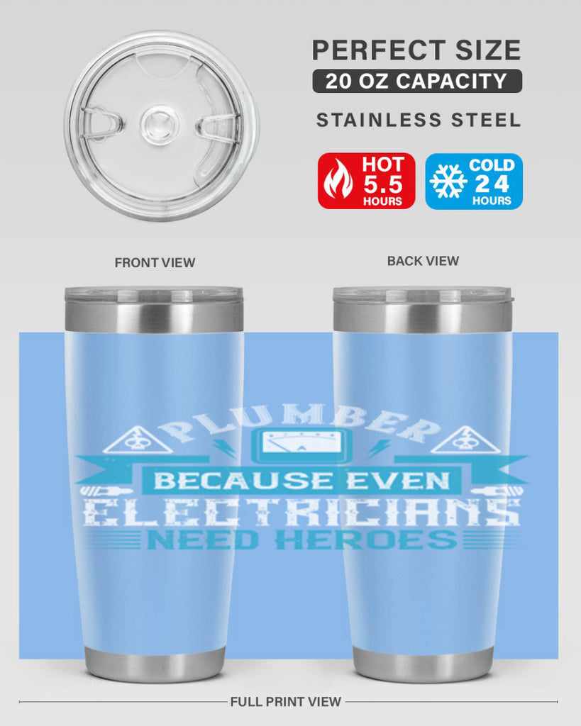 Plumber because even electricians need heroes Style 22#- electrician- tumbler