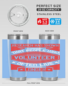 Research has shown that people who volunteer often live longer Style 32#- volunteer- Tumbler