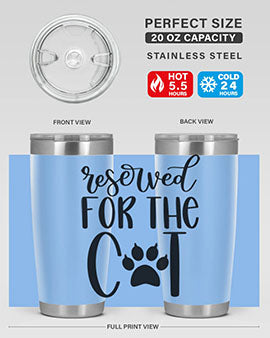 Reserved For The Cat Style 104#- cat- Tumbler