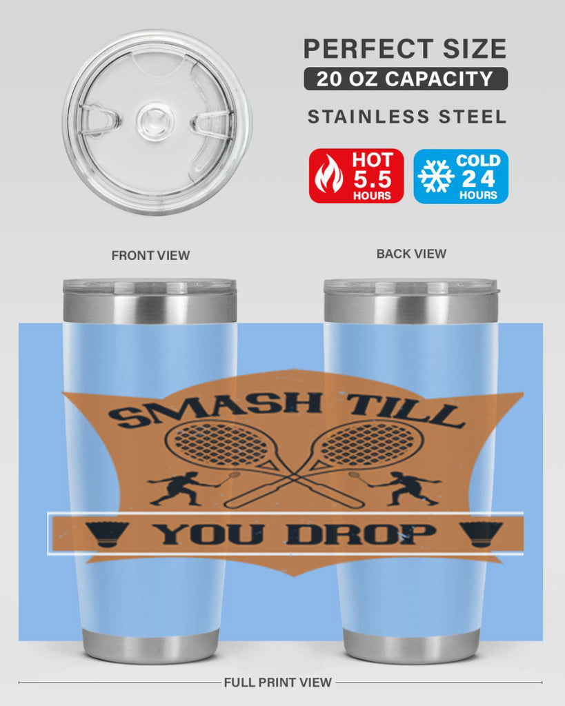 SMASH till you drop 1864#- badminton- Tumbler