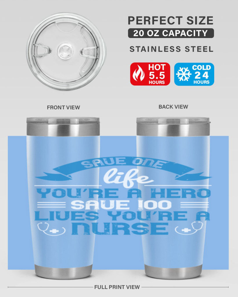 Save one life you’re a hero Save lives you’re a Nurse Style 274#- nurse- tumbler