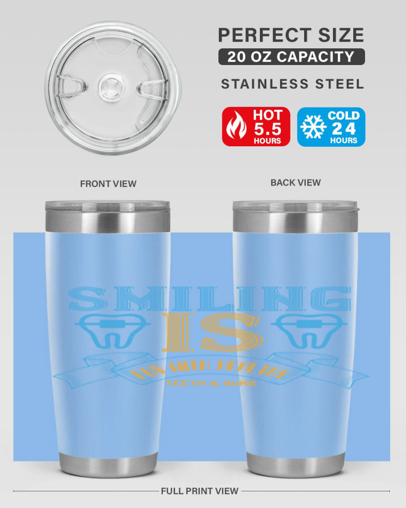 Smiling is Fun With Healthy Teeth Gums Style 20#- dentist- tumbler