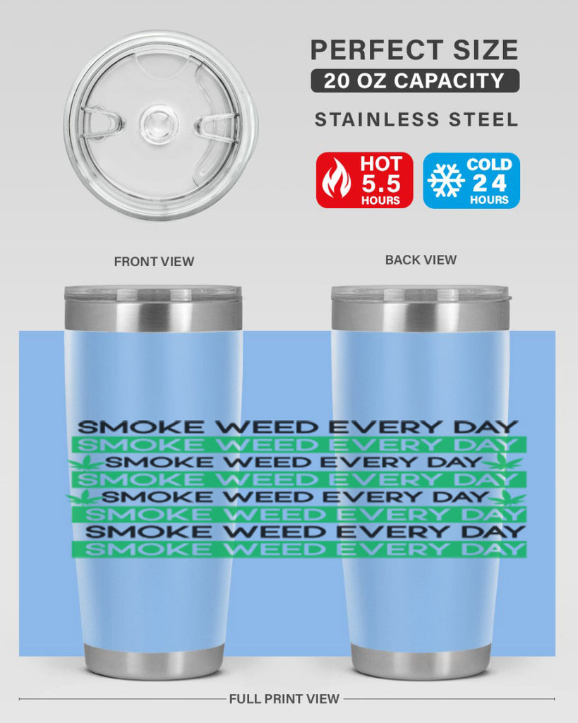 Smoke Weed Everyday 239#- marijuana- Tumbler