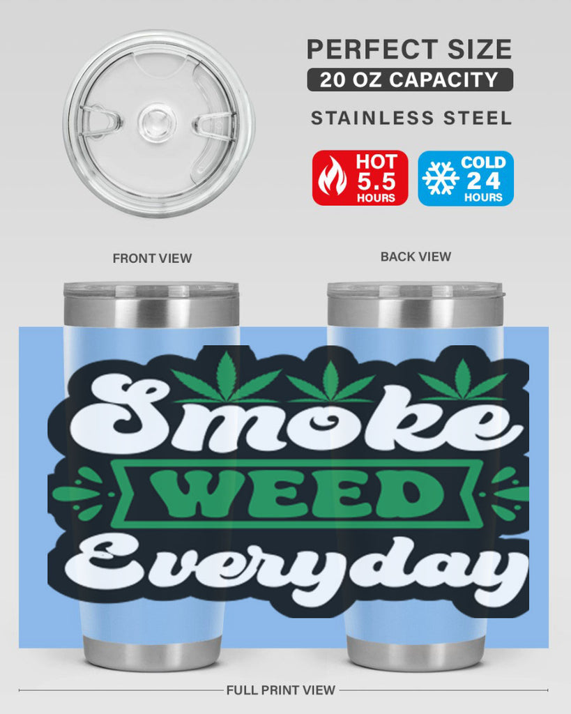 Smoke weed everyday 240#- marijuana- Tumbler