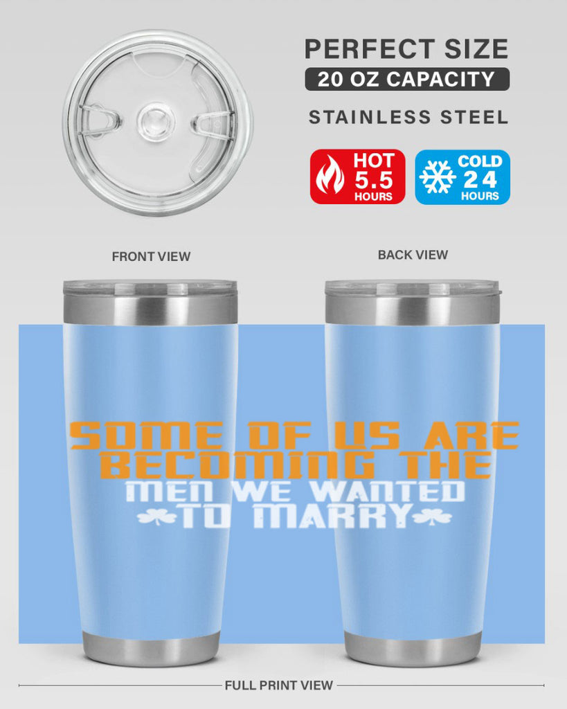 Some of us are becoming the men we wanted to marry Style 37#- womens day- Tumbler