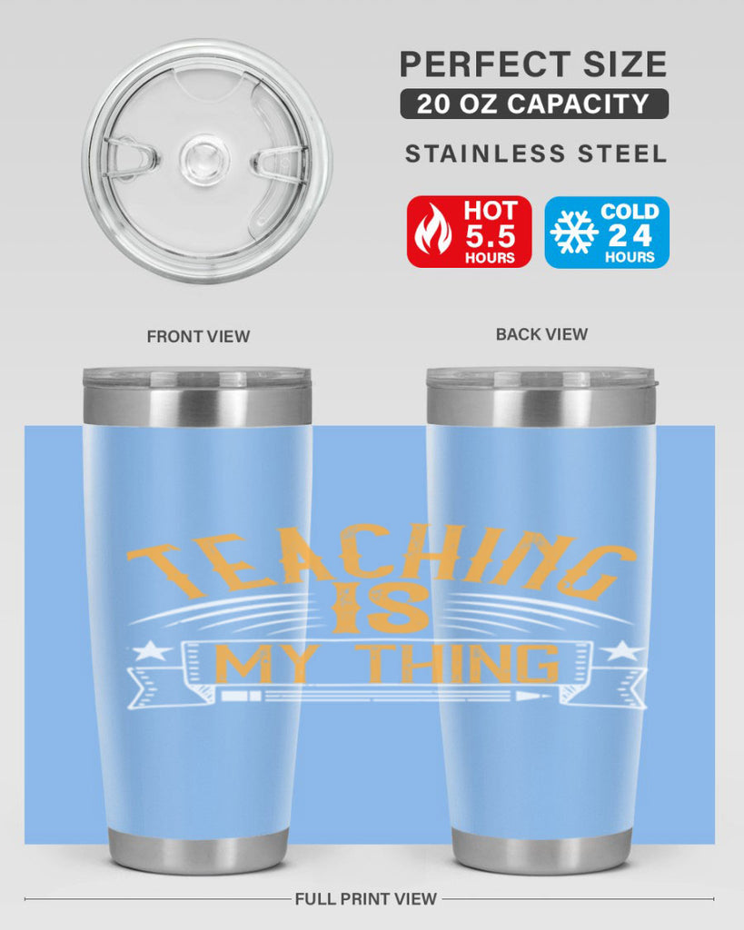 Teaching Is My Thing Style 9#- teacher- tumbler