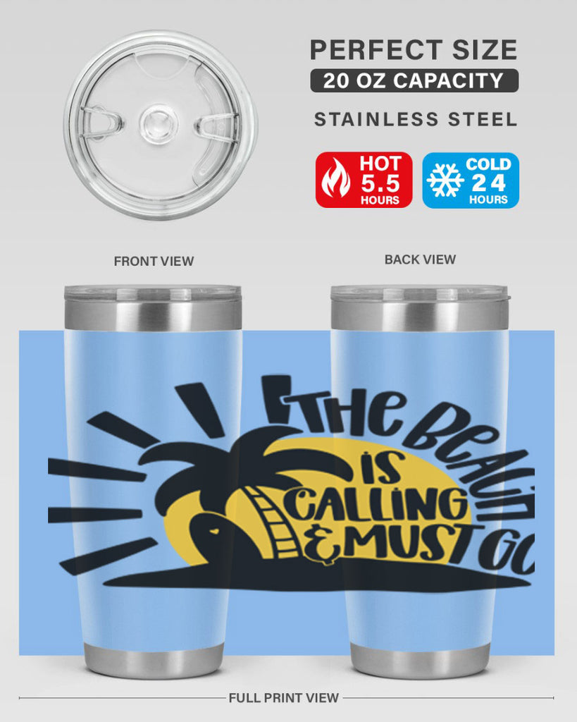 The Beach Is Calling Must Go Style 13#- summer- Tumbler