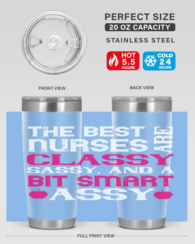 The best nurses are classysassy and a bit smart assy Style 238#- nurse- tumbler