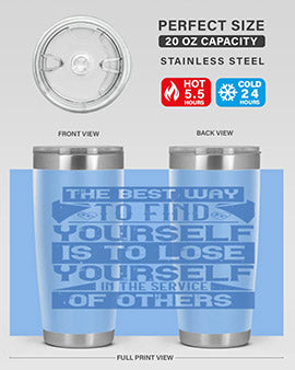 The best way to find yourself is to lose yourself in the service of others Style 25#- volunteer- Tumbler