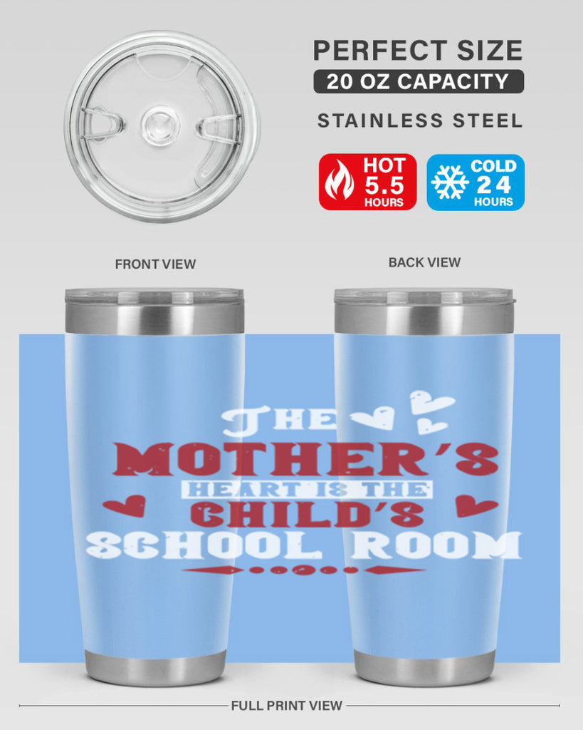 The mother’s heart is the child’s school room Style 15#- baby- Tumbler