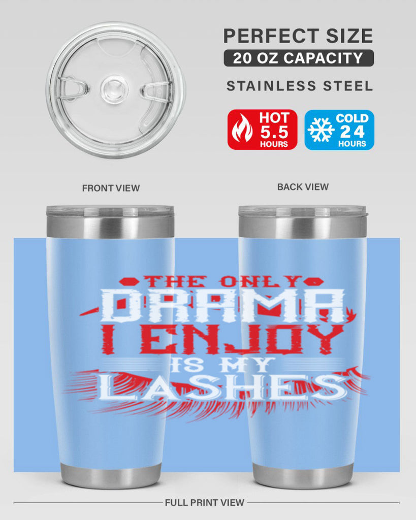 The only drama I enjoy is my lashes Style 182#- make up- Tumbler