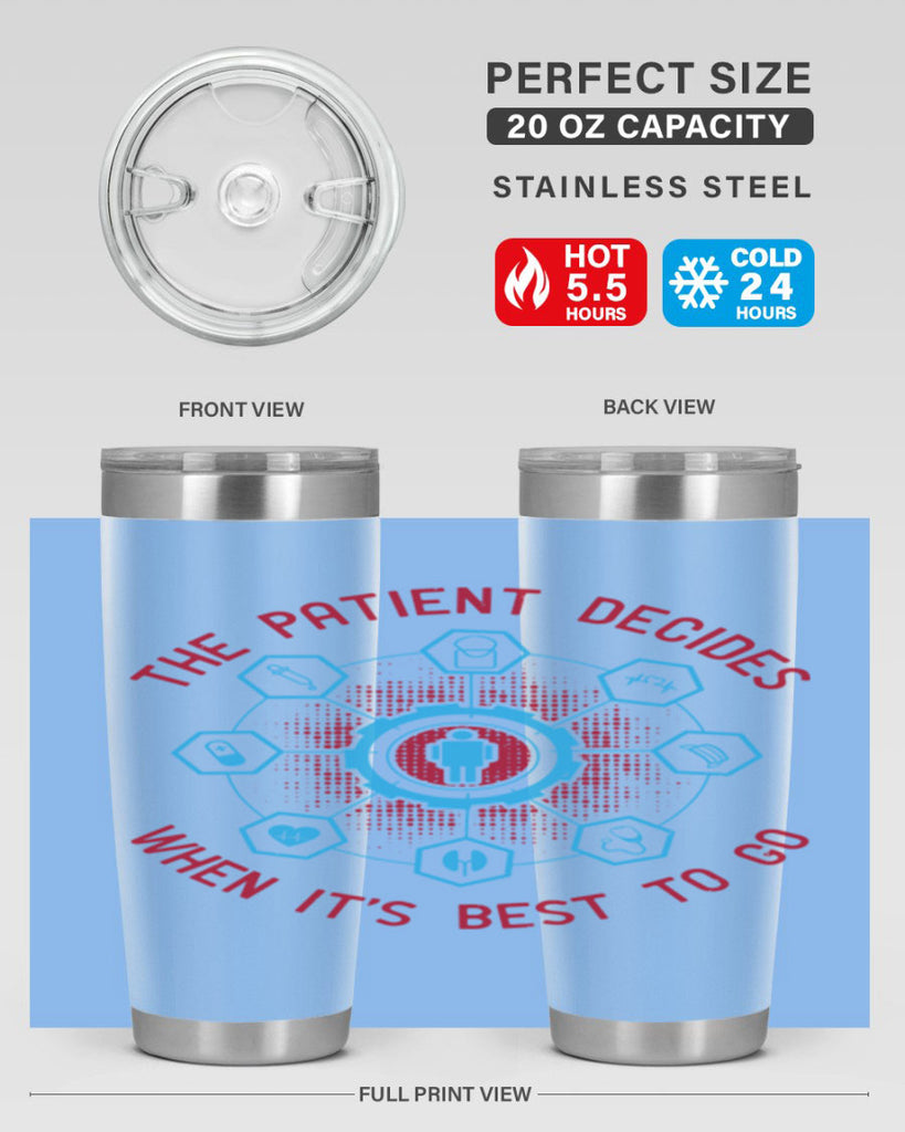 The patient decides when its best to go Style 19#- medical- tumbler