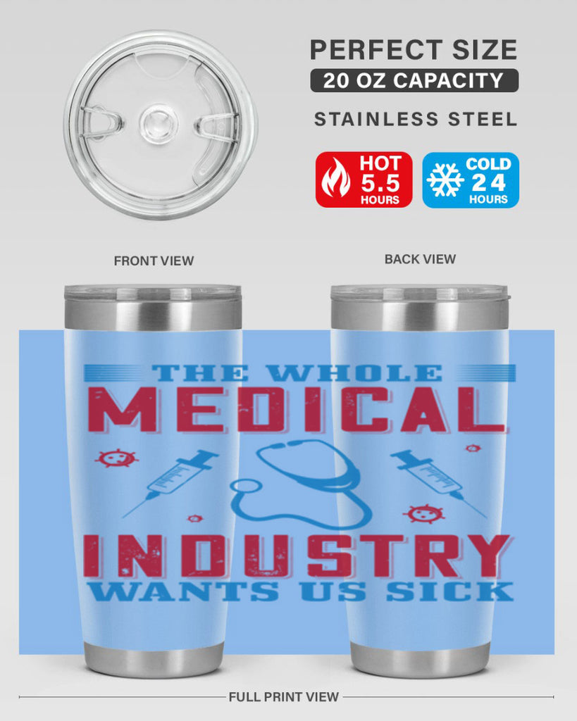 The whole medical industry wants us sick Style 14#- medical- tumbler