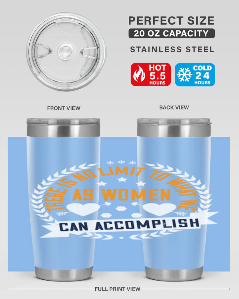 There is no limit to what we as women can accomplish Style 27#- womens day- Tumbler