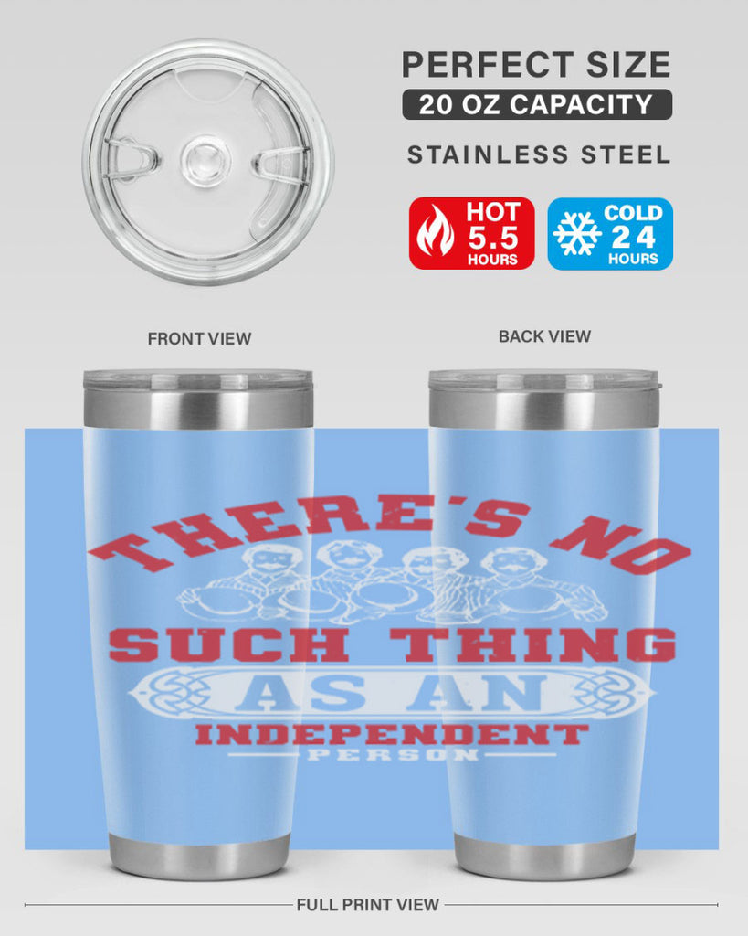 There is no such thing as an independent Style 40#- Fourt Of July- Tumbler