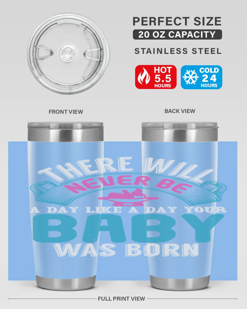 There will never be like when a baby is born Style 167#- baby- tumbler