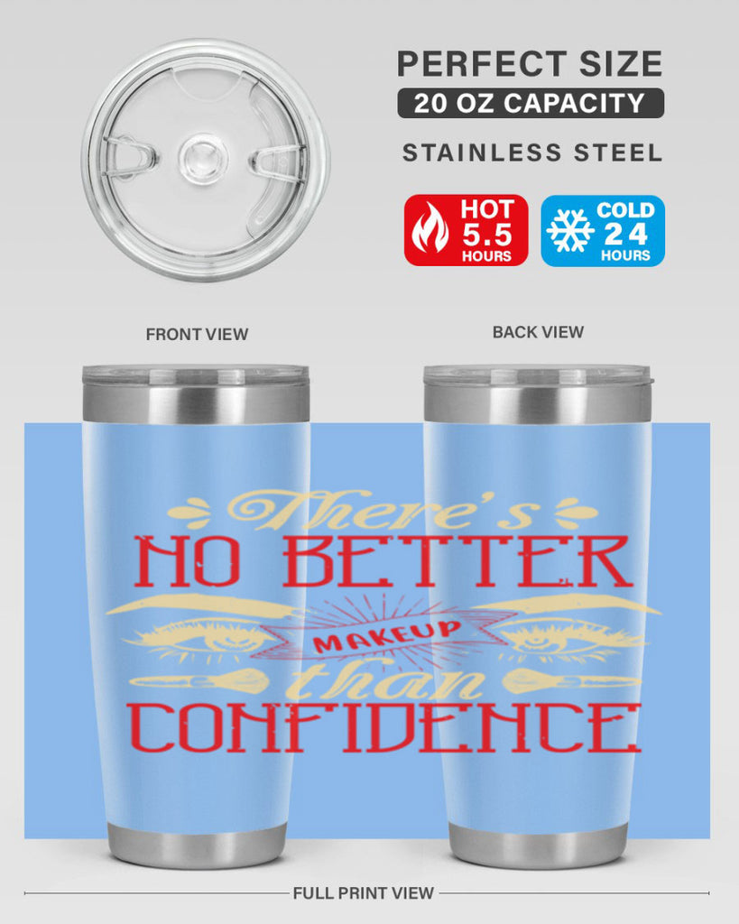 There’s no better makeup than confidence Style 177#- make up- Tumbler