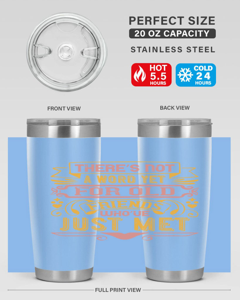 There’s not a word yet for old friends who’ve just met Style 28#- Best Friend- Tumbler