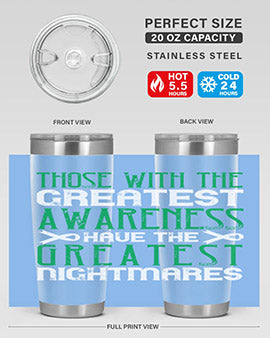 Those with the greatest awareness have the greatest nightmares Style 12#- self awareness- Tumbler