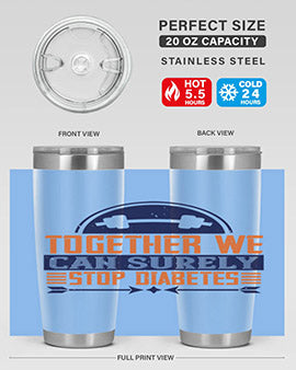 Together We Can Surely Stop Diabetes Style 8#- diabetes- Tumbler