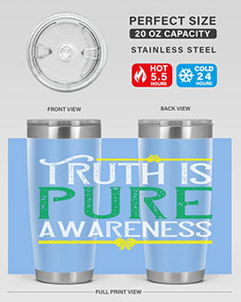 Truth is pure awareness Style 10#- self awareness- Tumbler