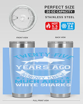 Twentyfive years ago nobody knew much about white sharks Style 10#- shark  fish- Tumbler