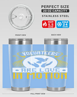 Volunteers are love in motion Style 14#- volunteer- Tumbler