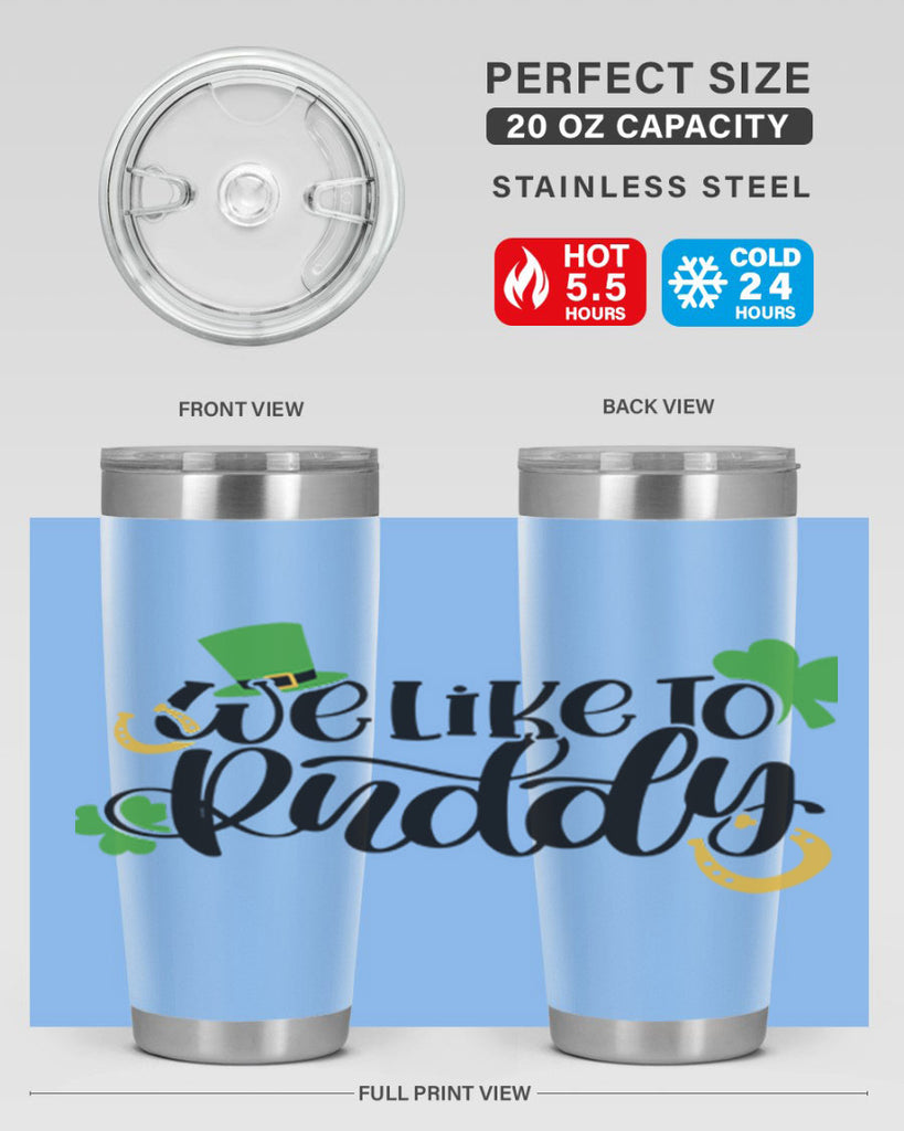 We Like To Puddy Style 18#- St Patricks Day- Tumbler