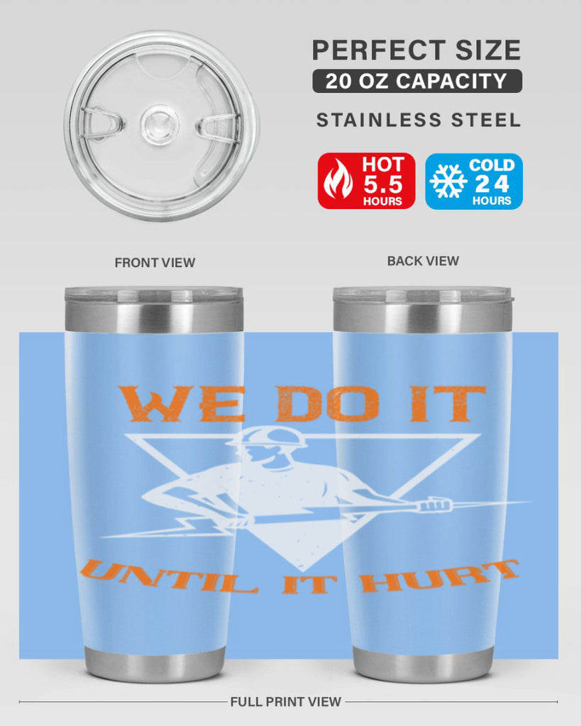 We do it untill it hurt Style 3#- electrician- tumbler
