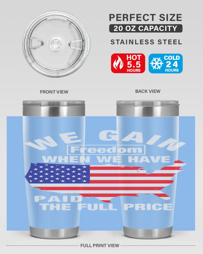 We gain freedom when we have paid the full price Style 51#- Fourt Of July- Tumbler