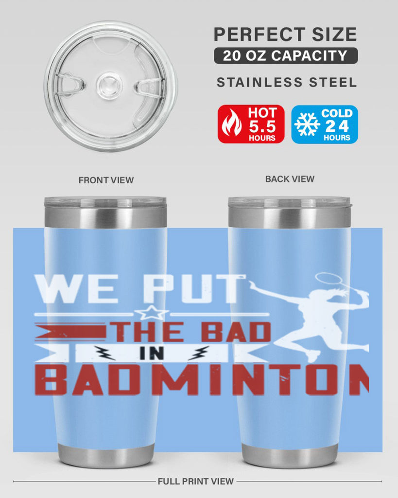 We put the Bad in Badminton 1772#- badminton- Tumbler