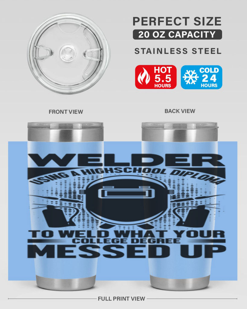 Welder using Style 3#- welder- tumbler