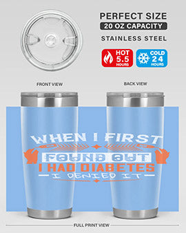 When I first found out I had diabetes I denied it Style 7#- diabetes- Tumbler