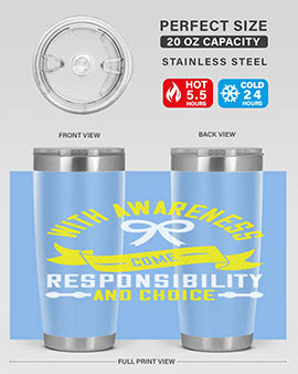With awareness come responsibility and choice Style 5#- self awareness- Tumbler