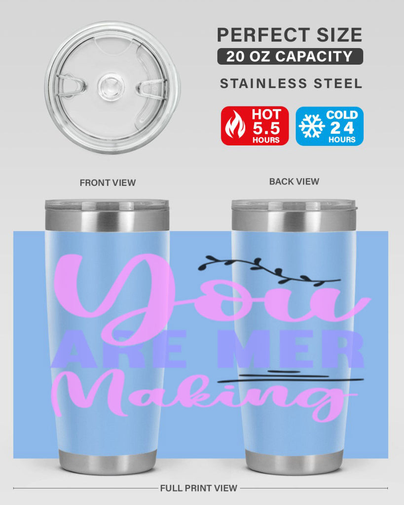 You Are Mer Making 680#- mermaid- Tumbler