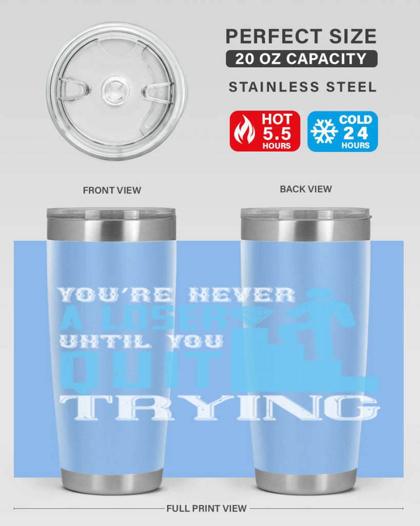 You’re never a loser until you quit trying Style 5#- coaching- tumbler