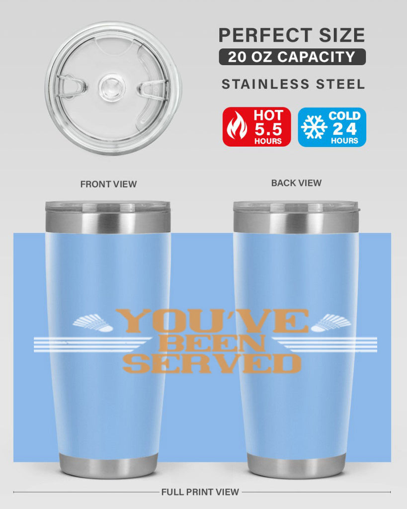 You’ve been served 1714#- badminton- Tumbler