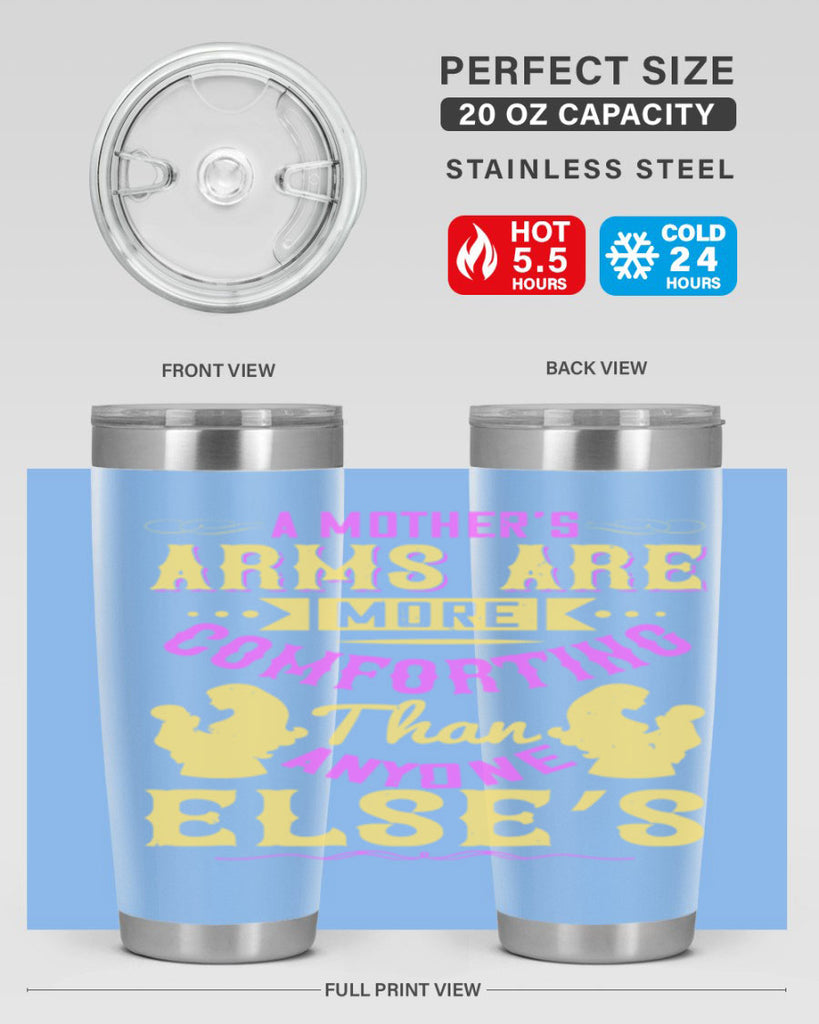 a mother’s arms are more comforting than anyone else’s 235#- mom- Tumbler