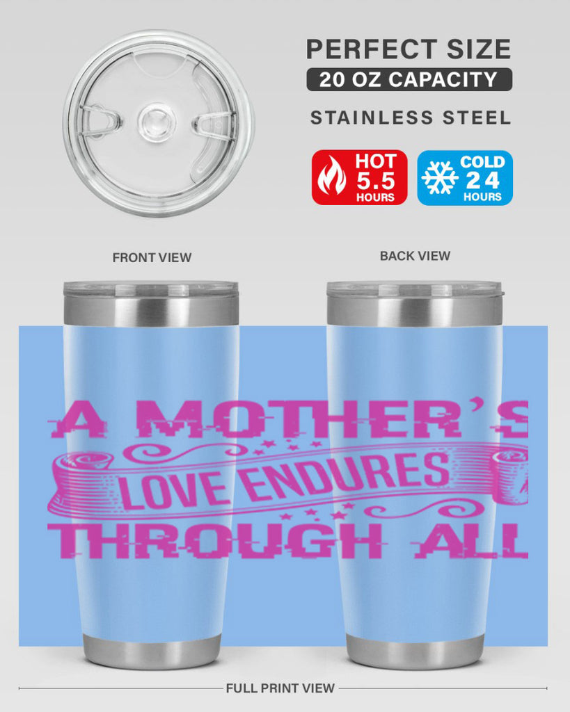 a mothers love endures through all 33#- mothers day- Tumbler