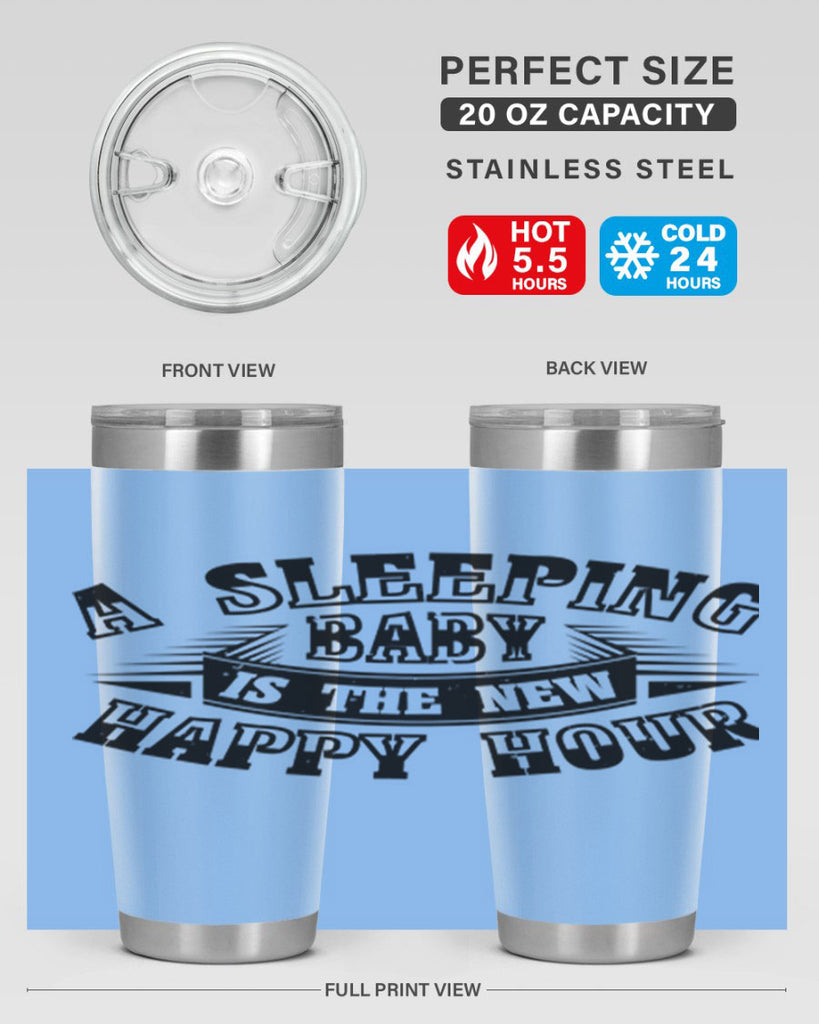 a sleeping baby is the new happy hour 11#- mothers day- Tumbler