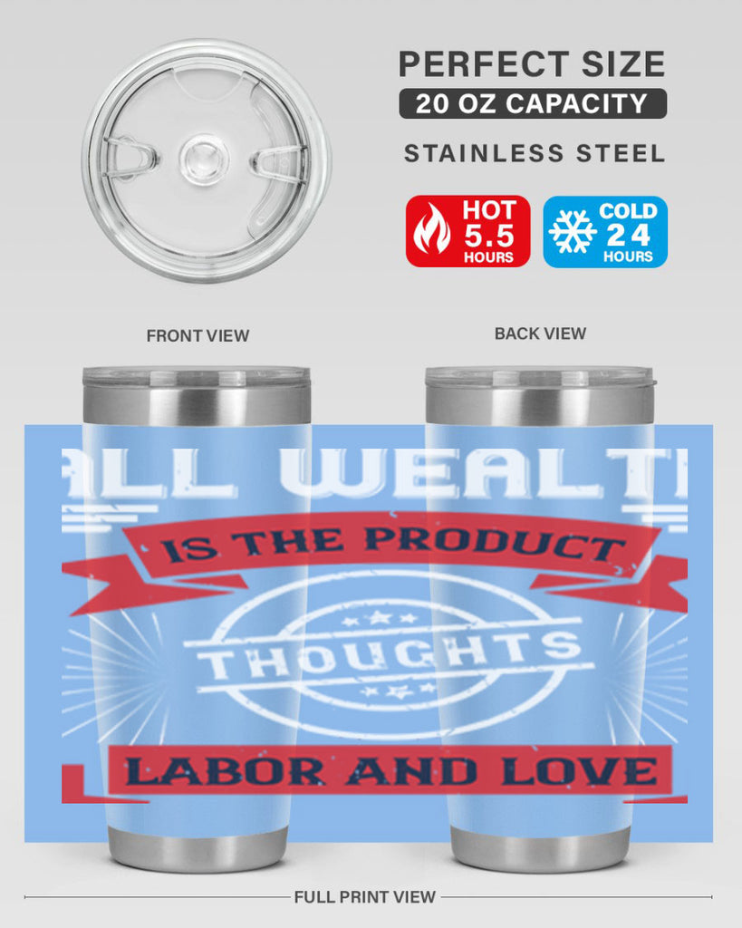 all wealth is the product of thoughts labor and love 45#- labor day- Tumbler