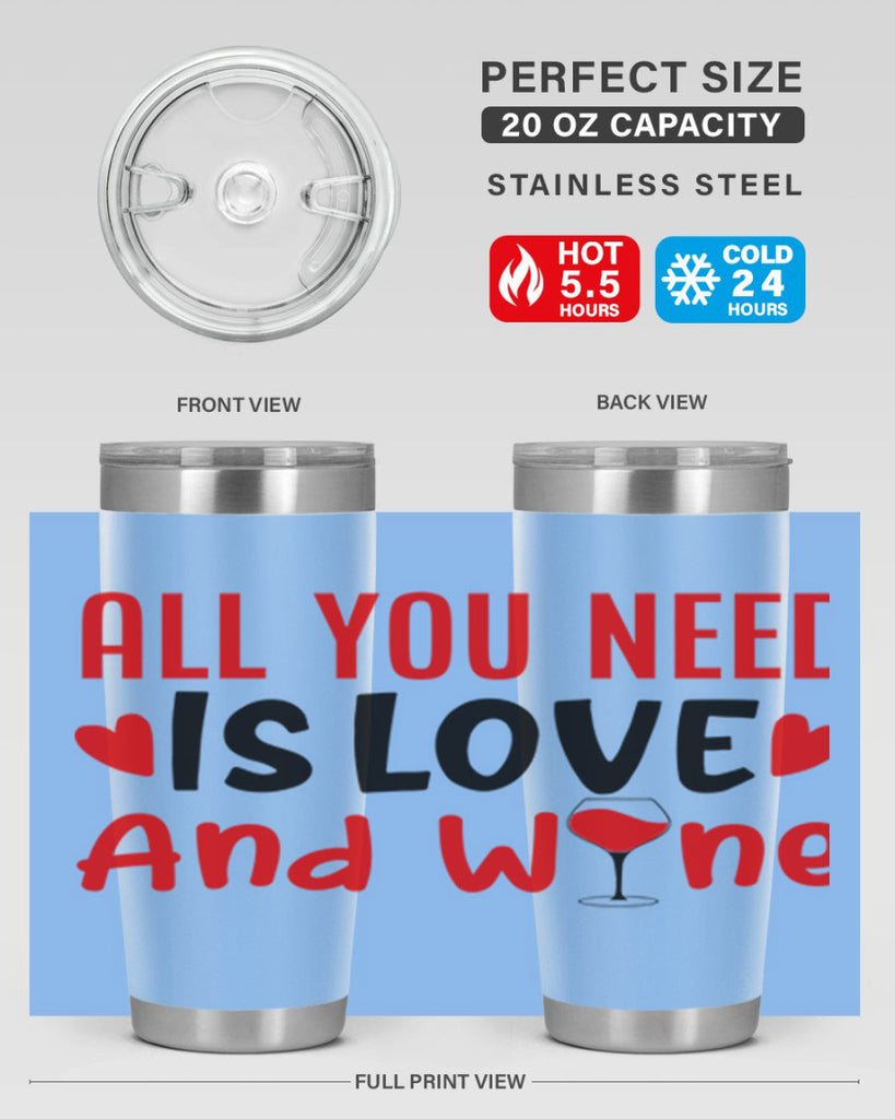 all you need is love and wine 81#- valentines day- Tumbler