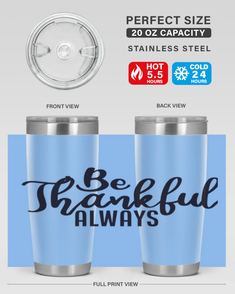 be thankful always 63#- thanksgiving- Tumbler