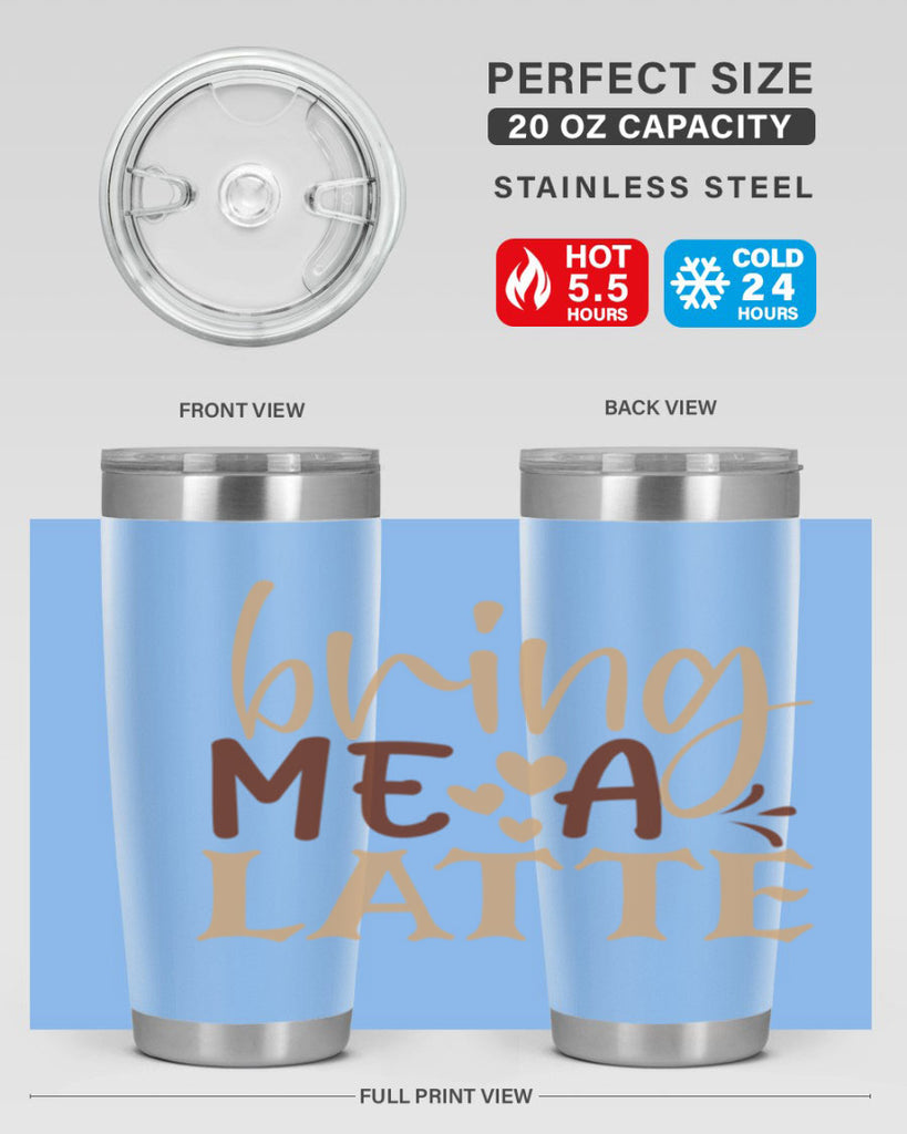 bring me a latte 225#- coffee- Tumbler